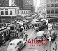 Atlanta Then and Now¬