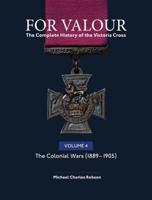 For Valour Volume 4 The Victorian Wars from 1896