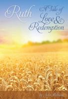 Ruth - A Tale of Love and Redemption