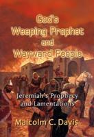 God's Weeping Prophet and Wayward People