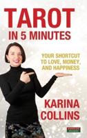 Tarot in 5 Minutes: Your Shortcut to Love, Money, and Happiness