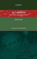 As I Walked and Other Christmas Poems. Volume 4