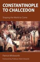 Constantinople to Chalcedon: Shaping the World to Come