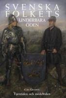 Svenska folkets underbara öden: Forntiden och medeltiden (Band I)