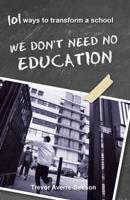 We Don't Need No Education