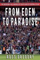 From Eden to Paradise