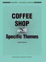 Themes + Interor Design: Coffee Shops With Specific Themes