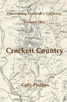 Discovering Crockett's Galloway. Volume One Adventures in Crockett Country