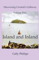 Discovering Crockett's Galloway. Volume Two Island and Inland Adventures