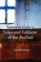 Sanners Gow's Tales and Folklore of the Buchan
