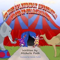 The Most Splendidly Spectacular Circus of Starzborough