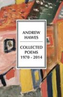 Andrew Hawes Collected Poems, 1970-2014