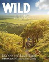 Wild Guide. Southern & Eastern England