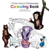 I Once Had a Chimpanzee Colouring Book