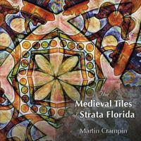 The Medieval Tiles of Strata Florida