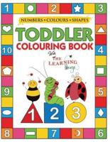 My Numbers, Colours and Shapes Toddler Colouring Book with The Learning Bugs: Fun Children's Activity Colouring Books for Toddlers and Kids Ages 2, 3, 4 & 5 for Nursery & Preschool Prep Success