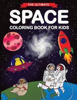 The Ultimate Space Coloring Book for Kids: Fun Children's Coloring Book for Kids with 50 Fantastic Pages to Color with Astronauts, Planets, Aliens, Rockets and More!