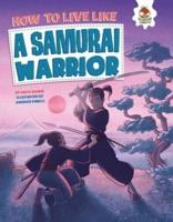 How to Live Like a Samurai Warrior