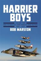 Harrier Boys. Volume 2 New Technology, New Threats, New Tactics, 1990-2010