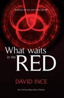 What Waits in the Red
