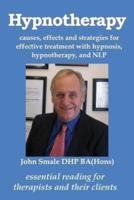 Hypnotherapy:  causes, effects and strategies for effective treatment with  hypnosis, hypnotherapy and NLP