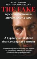 THE FAKE: rape is not seduction, murder never a cure
