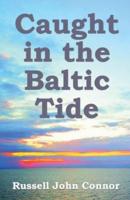 Caught in the Baltic Tide: Young Love Set Against the Sweep of Occupying Forces in Latvia