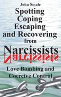 Spotting, Coping, Escaping and Recovering from Narcissists: Love Bombing and Coercive Control