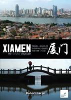 Xiamen: The Camphor City Guide