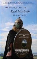On the Trail of the Real Macbeth, King of Alba