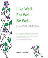 Live Well. Eat Well. Be Well