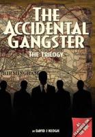 The Accidental Gangster: The Trilogy