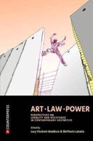 Art, Law, Power: Perspectives on Legality and Resistance in Contemporary Aesthetics