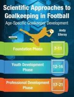 Scientific Approaches to Goalkeeping in Football: Age-Specific Goalkeeper Development