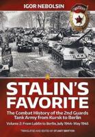 Stalin's Favorite Volume 2 From Lublin to Berlin, July 1944-May 1945