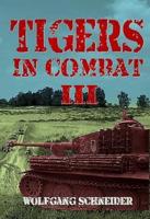 Tigers in Combat. Volume III