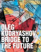 Oleg Kudryashov - Bridge to the Future