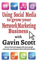 Using Social Media to Grow Your Network Marketing Business With Gavin Scott