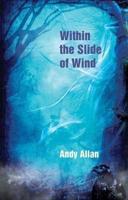 Within the Slide of Wind