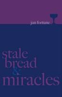 Stale Bread & Miracles