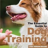 The Essential Guide to Dog Training