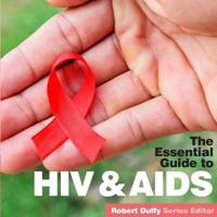 The Essential Guide to HIV & AIDS