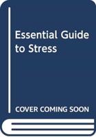The Essential Guide to Stress