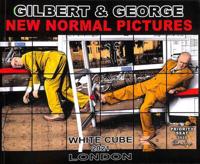 Gilbert & George - New Normal Pictures