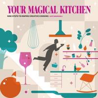Your Magical Kitchen