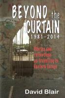 Beyond the Curtain, 1981-2014