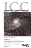 Infrastructure Conditions of Contract. Target Cost Version August 2011 Incorporating NR12 Amendments