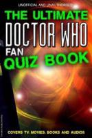 The Ultimate Doctor Who Fan Quiz Book