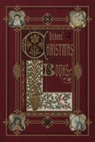 Dickens' Christmas Books (Illustrated)