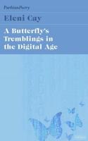 A Butterfly's Tremblings in the Digital Age